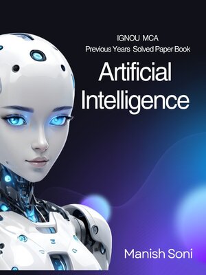 cover image of IGNOU Artificial Intelligence Previous 10 Years Solved Papers